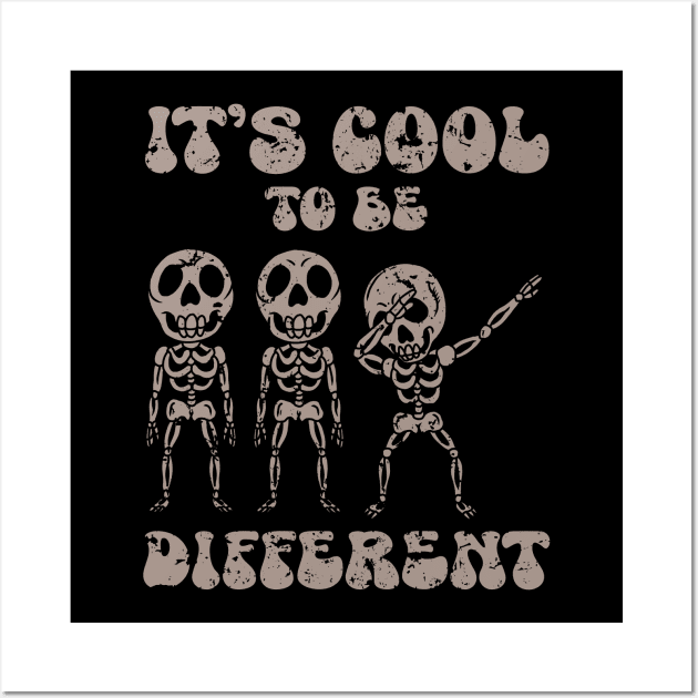 IT’S COOL TO BE DIFFERENT Wall Art by Tee Trends